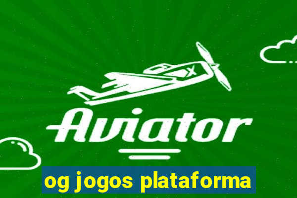 og jogos plataforma